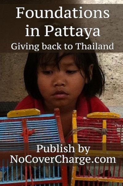 Cover for Paradee Muenthaisong · Foundations in Pattaya Giving Back to Thailand: Helping Others Charities &amp; Foundations (Paperback Bog) (2012)