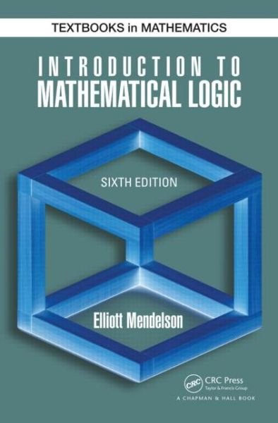 Cover for Elliott Mendelson · Introduction to Mathematical Logic - Discrete Mathematics and Its Applications (Innbunden bok) (2015)