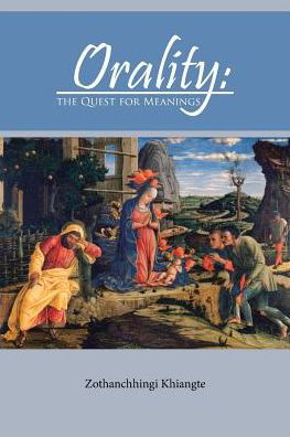 Orality - Zothanchhingi Khiangte - Books - Partridge India - 9781482886726 - October 28, 2016