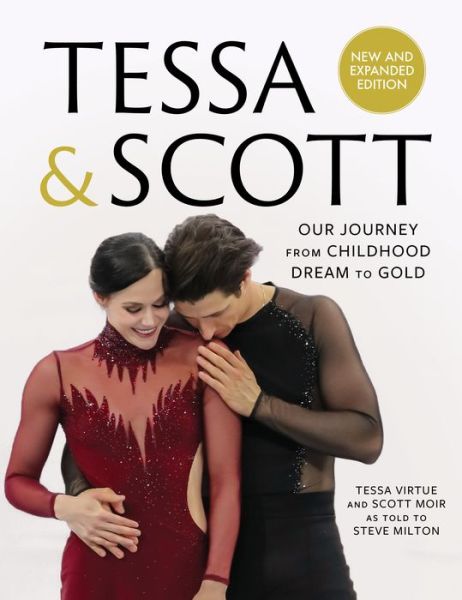 Cover for Tessa Virtue · Tessa &amp; Scott: Our Journey from Childhood Dream to Gold (Hardcover Book) [New edition] (2018)