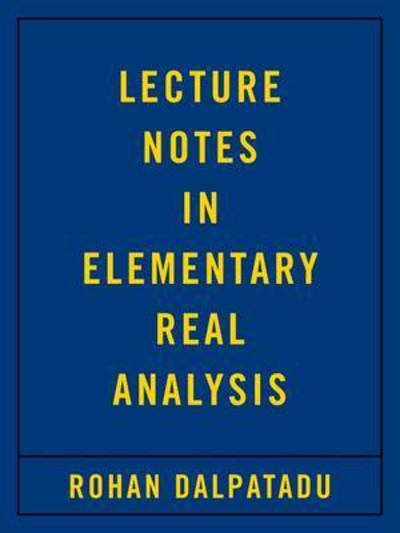 Cover for Rohan Dalpatadu · Lecture Notes in Elementary Real Analysis (Pocketbok) (2015)