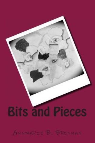 Cover for Annmarie B Brennan · Bits &amp; Pieces (Paperback Bog) (2013)