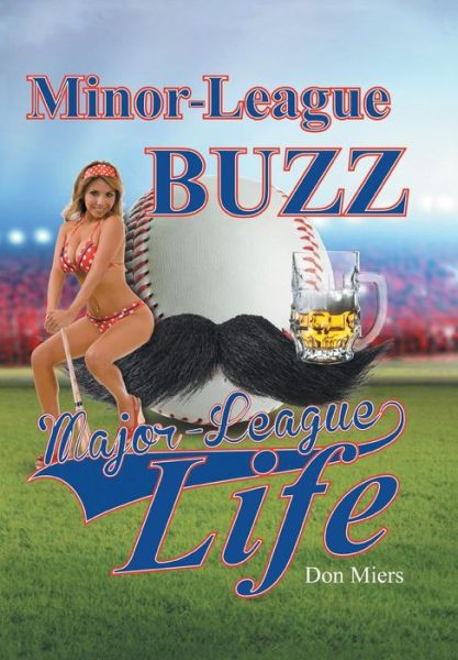 Cover for Don Miers · Minor-league Buzz, Major-league Life (Hardcover Book) (2015)