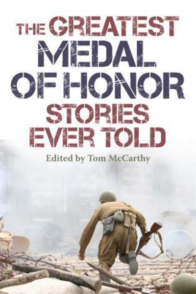 Cover for Tom McCarthy · The Greatest Medal of Honor Stories Ever Told - Greatest (Paperback Bog) (2018)