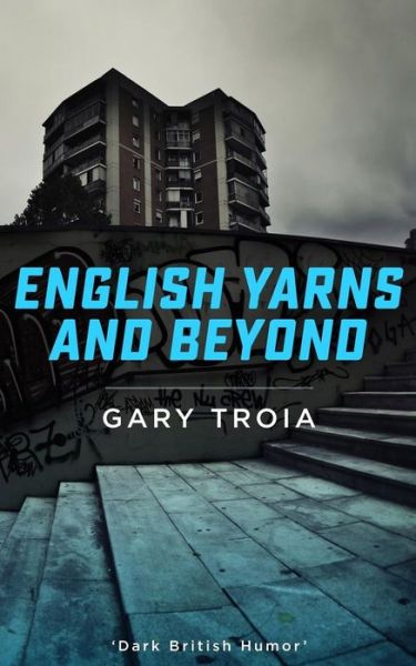 Cover for Gary Troia · English Yarns and Beyond (Pocketbok) (2013)