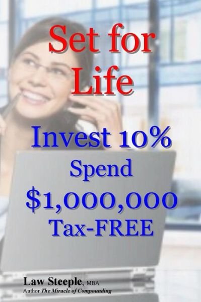 Cover for Law Steeple Mba · Set for Life: Invest 10% Spend $1,000,000 Tax-free (Pocketbok) (2013)