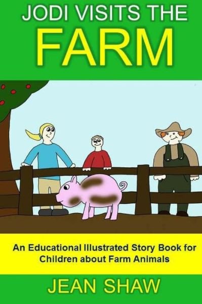 Cover for Jean Shaw · Jodi Visits the Farm: Children's Illustrated Story Book (Paperback Bog) (2013)