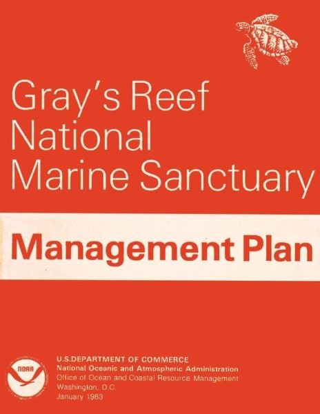 Cover for National Oceanic and Atmospheric Adminis · Gray's Reef National Marine Sanctuary Management Plan (Pocketbok) (1983)