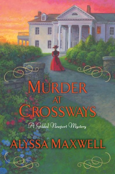 Cover for Alyssa Maxwell · Murder at Crossways - A Gilded Newport Mystery (Hardcover Book) (2019)