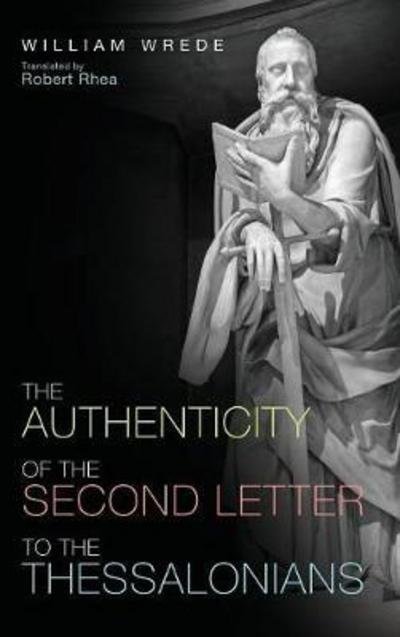 Cover for William Wrede · Authenticity of the Second Letter to the Thessalonians (Buch) (2017)