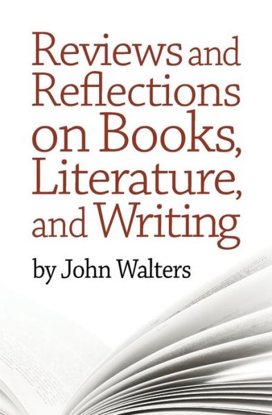 Cover for John Walters · Reviews and Reflections on Books, Literature, and Writing (Taschenbuch) (2014)