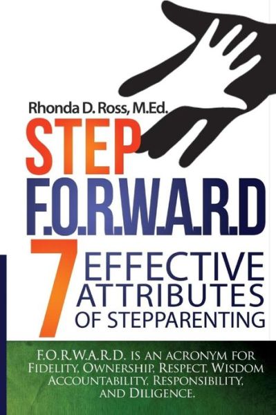 Cover for Rhonda D Ross M Ed · Step F.o.r.w.a.r.d.: 7 Attributes of Effective Stepparenting (Paperback Book) (2015)