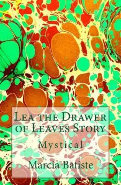 Cover for Marcia Batiste · Lea the Drawer of Leaves Story (Pocketbok) (2014)