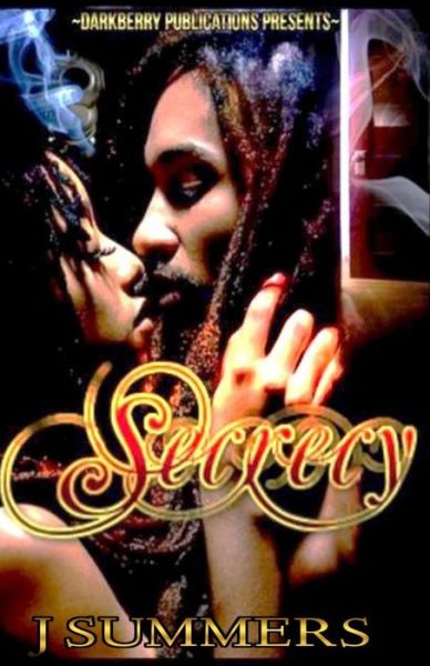 Secrecy: Something's Are Better Left Untold - J Summers - Książki - Createspace - 9781503103726 - 4 listopada 2014