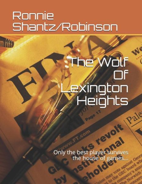 Cover for Ronnie Robinson · The Wolf of Lexington Heights: Only the Best Player Survives the House of Games... (Paperback Book) (2015)