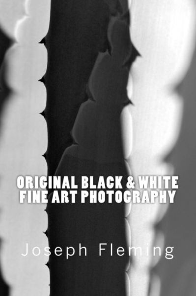 Cover for Joseph Fleming · Original Black &amp; White Fine Art Photography (Paperback Book) (2015)