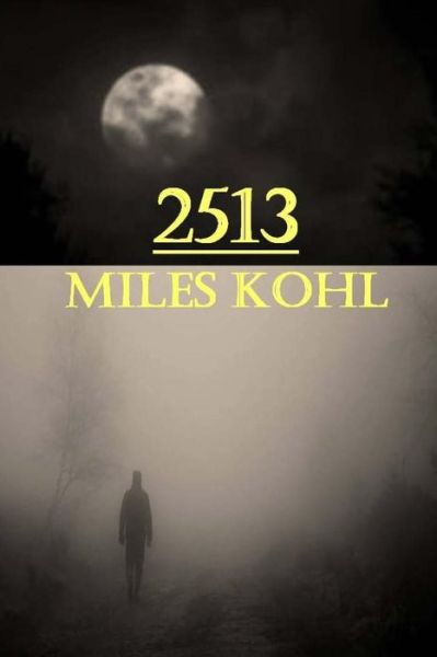 Cover for Miles Kohl · 2513 (Paperback Book) (2015)