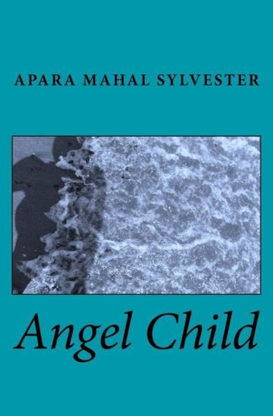 Cover for Apara Mahal Sylvester · Angel Child (Pocketbok) (2015)