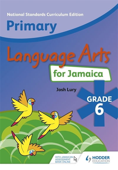 Cover for Josh Lury · Primary Language Arts for Jamaica: Grade 6 Student's Book: National Standards Curriculum Edition (Paperback Book) (2020)