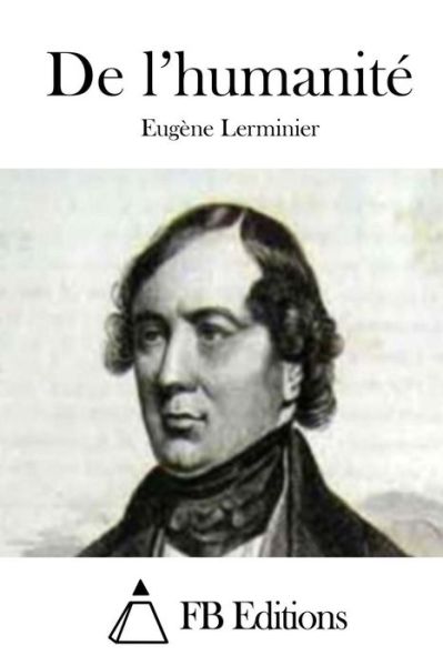 De L'humanite - Eugene Lerminier - Böcker - Createspace - 9781511698726 - 12 april 2015