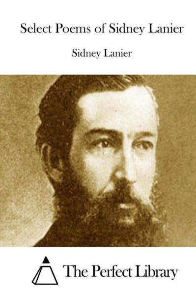 Select Poems of Sidney Lanier - Sidney Lanier - Books - Createspace - 9781512000726 - May 1, 2015