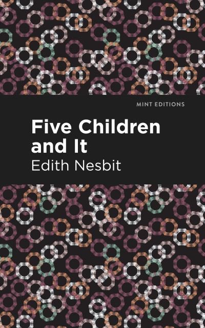 Cover for Edith Nesbit · Five Children and It - Mint Editions (Taschenbuch) (2021)