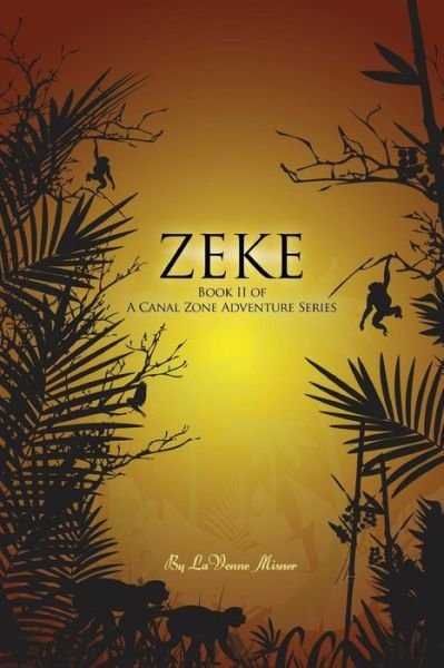 Cover for Lavonne Misner · Zeke: a Canal Zone Adventure Series (Paperback Book) (2015)