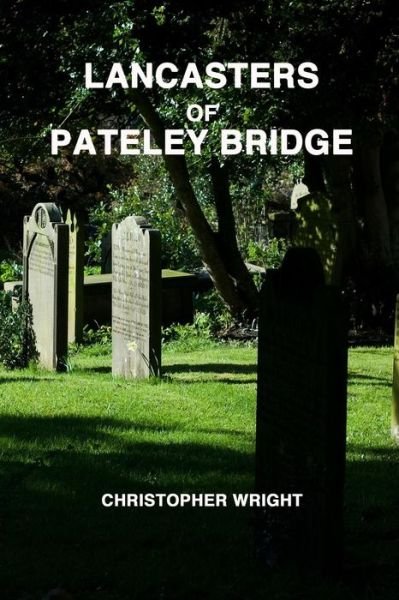 Cover for Professor Christopher Wright · Lancasters of Pateley Bridge (Paperback Bog) (2015)