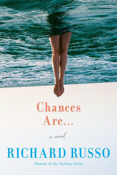 Cover for Richard Russo · Chances Are . . .: A novel (Paperback Book) (2019)