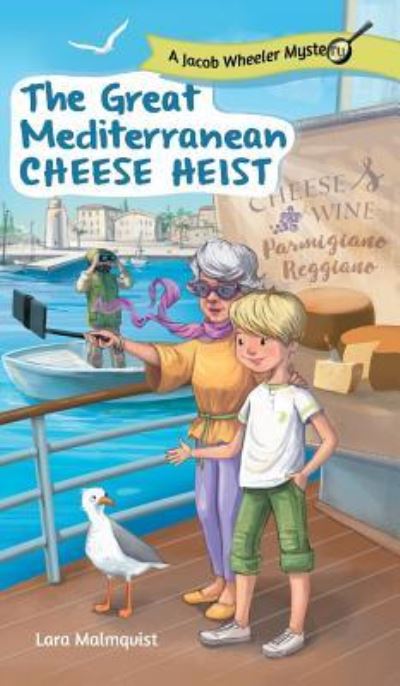 Cover for Lara Malmqvist · The Great Mediterranean Cheese Heist (Hardcover Book) (2019)