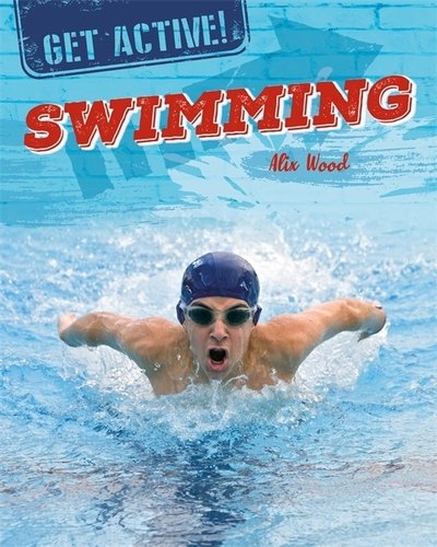 Cover for Alix Wood · Get Active!: Swimming - Get Active! (Inbunden Bok) (2019)
