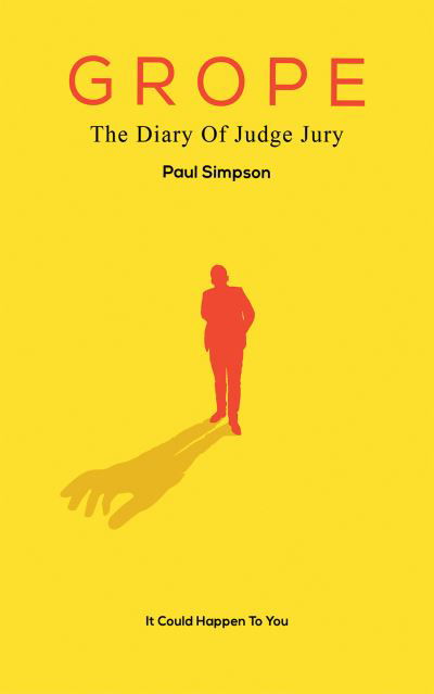 Cover for Paul Simpson · Grope: The Diary Of Judge Jury (Paperback Book) (2021)