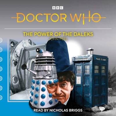 Cover for John Peel · Doctor Who: The Power of the Daleks: 2nd Doctor Novelisation (Hörbuch (CD)) [Unabridged edition] (2022)