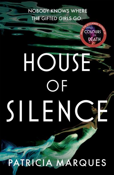 Cover for Patricia Marques · House of Silence: The intense and gripping follow up to THE COLOURS OF DEATH (Paperback Book) (2022)