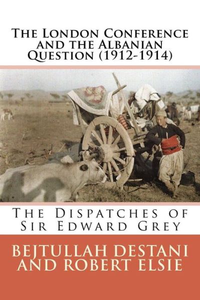 Cover for Bejtullah Destani · The London Conference and the Albanian Question (1912-1914) (Paperback Book) (2016)