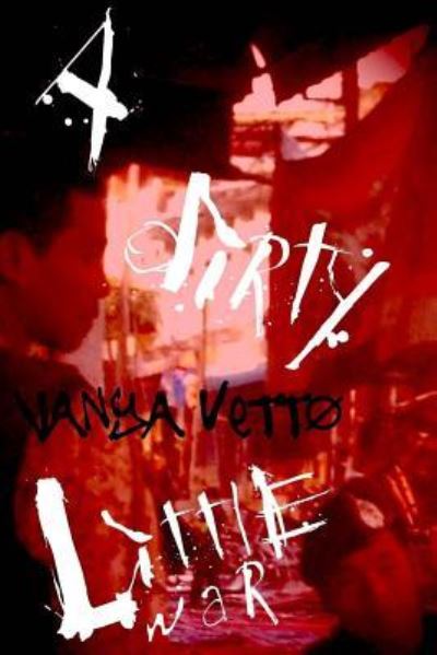 Cover for Vanya Vetto · A Dirty Little War (Paperback Book) (2016)