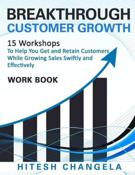 Cover for Hitesh Changela · Breakthrough Customer Growth Workbook (Taschenbuch) (2016)