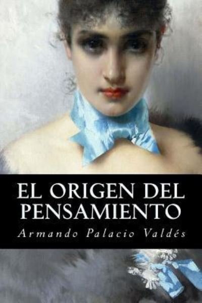 Cover for Armando Palacio Valdes · El origen del pensamiento (Paperback Book) (2016)