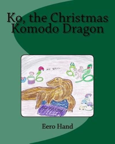 Cover for Eero Hand · Ko, the Christmas Komodo Dragon (Paperback Bog) (2016)