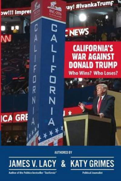 Cover for James V Lacy · California's War Against Donald Trump (Paperback Bog) (2017)