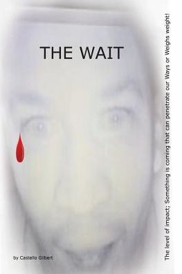 Cover for Castello Gilbert · The Wait (Paperback Book) (2017)