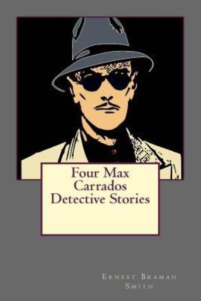 Cover for Ernest Bramah Smith · Four Max Carrados Detective Stories (Paperback Book) (2017)