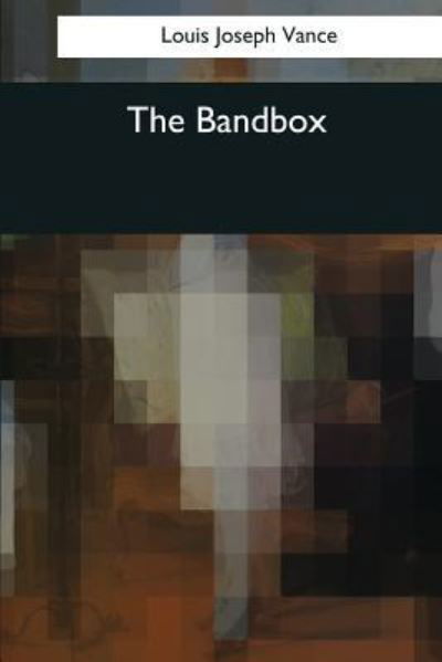 Cover for Louis Joseph Vance · The Bandbox (Paperback Book) (2017)