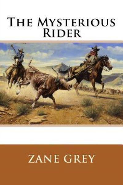 Cover for Zane Grey · The Mysterious Rider Zane Grey (Paperback Bog) (2017)