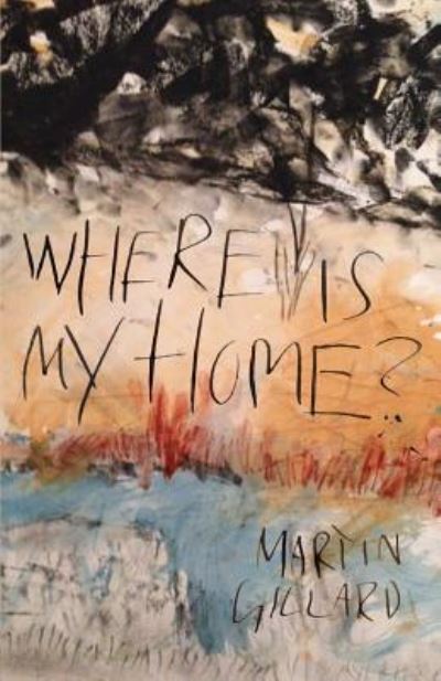 Cover for Martin Gillard · Where is My Home? (Paperback Book) (2017)