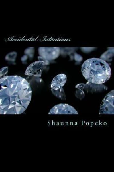 Shaunna Popeko · Accidental Intentions (Paperback Book) (2017)