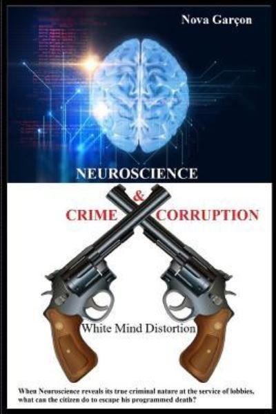 Cover for Nova Garcon · Neuroscience Crime and Corruption (Paperback Book) (2017)