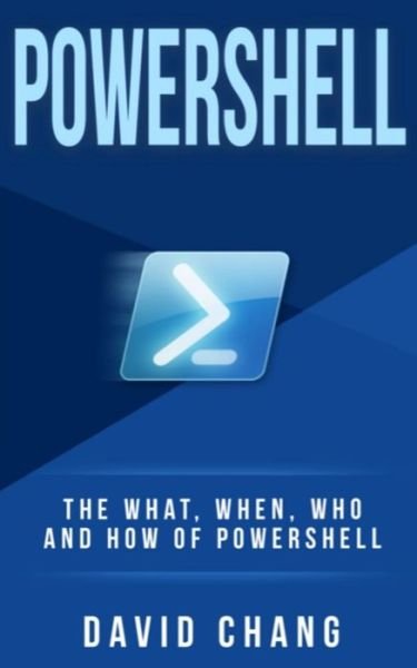 Cover for David Chang · Powershell The What, When and How of Powershell (Paperback Book) (2017)