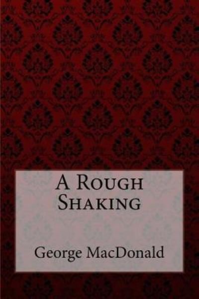Cover for George MacDonald · A Rough Shaking George MacDonald (Paperback Bog) (2017)
