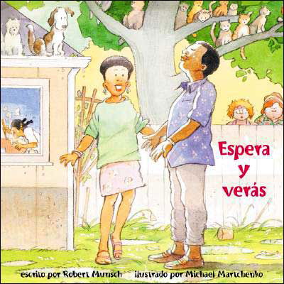 Cover for Robert Munsch · Espera y veras (Paperback Book) [Spanish edition] (2004)